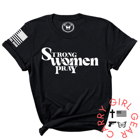 STRONG WOMEN PRAY Tee