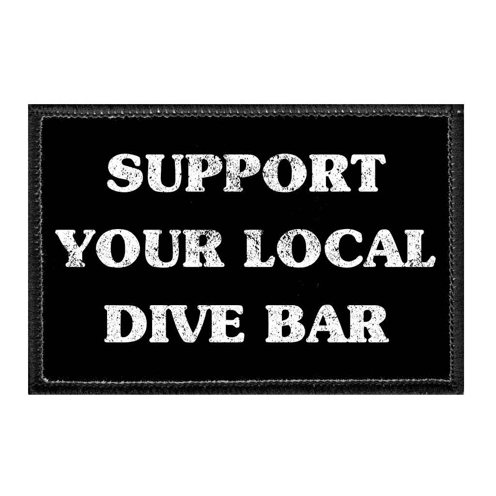 Support Your Local Dive Bar - Removable Patch