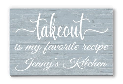 Takeout Is My Favorite Recipe Kitchen Sign with Personalized Name