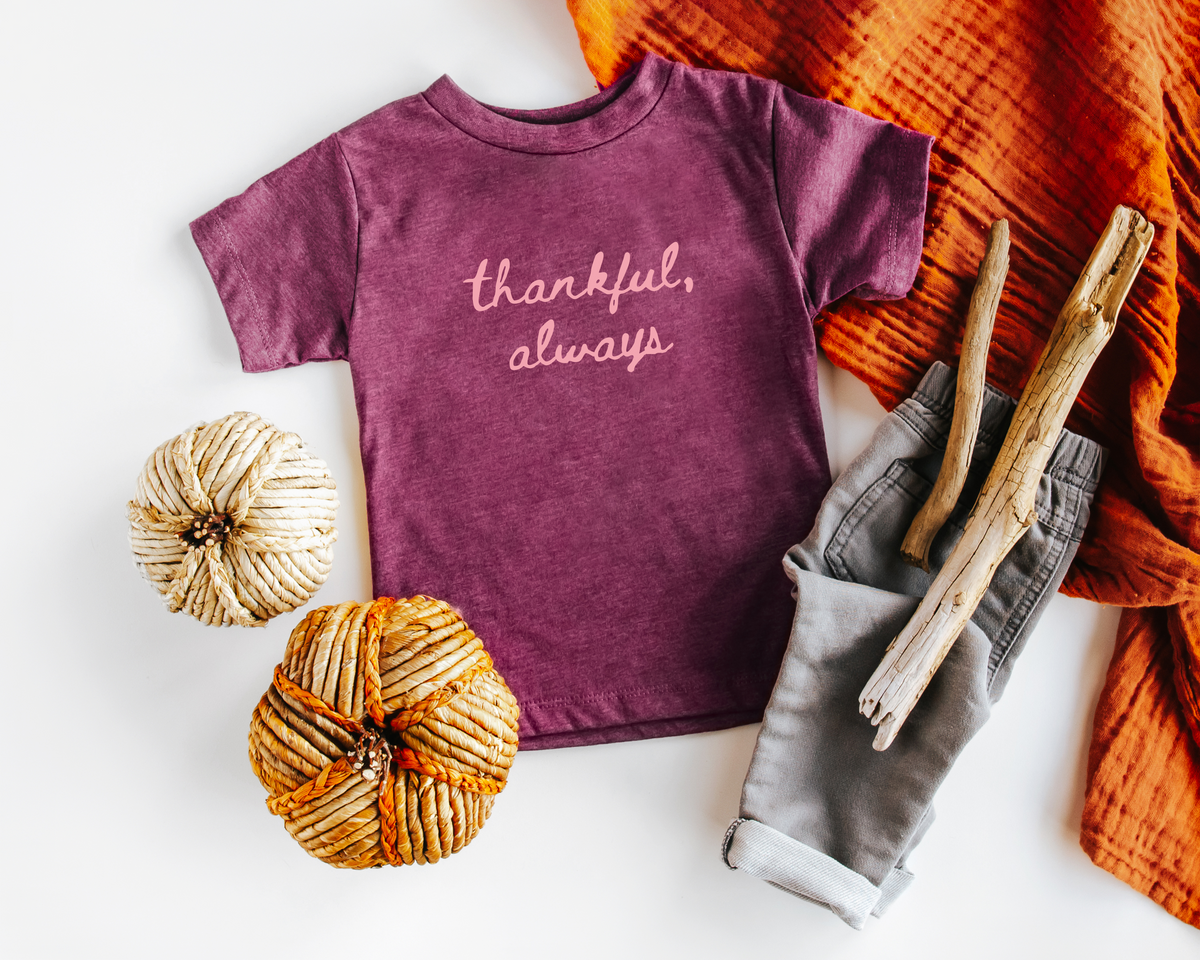 Thankful, Always Todler T-Shirt