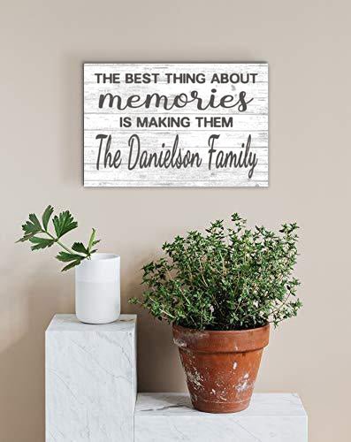 The Best Thing About Memories Is Making Them Sign Personalized Family Name