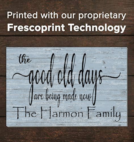 The Good Old Days Are Being Made Now Sign Custom Family Name Decoration