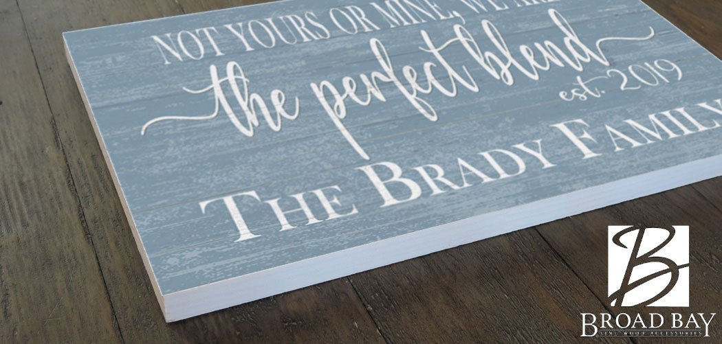 The Perfect Blend Family Sign for Blended Families with Established Date and Names