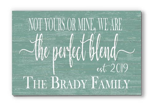 The Perfect Blend Family Sign for Blended Families with Established Date and Names