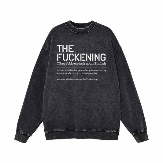 The Fuckening Vintage Washed Sweatshirt