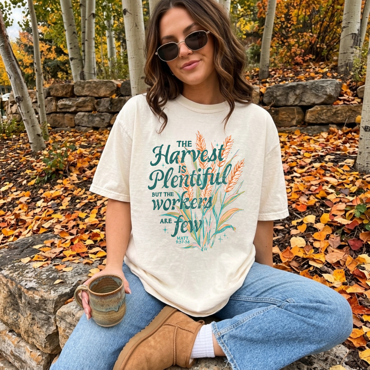 The Harvest Is Plentiful, But The Workers Are Few T-Shirt