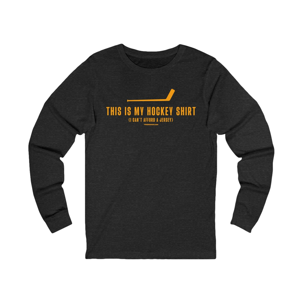This is my Hockey Shirt (I Can't Afford a Jersey) - Long Sleeve Tee