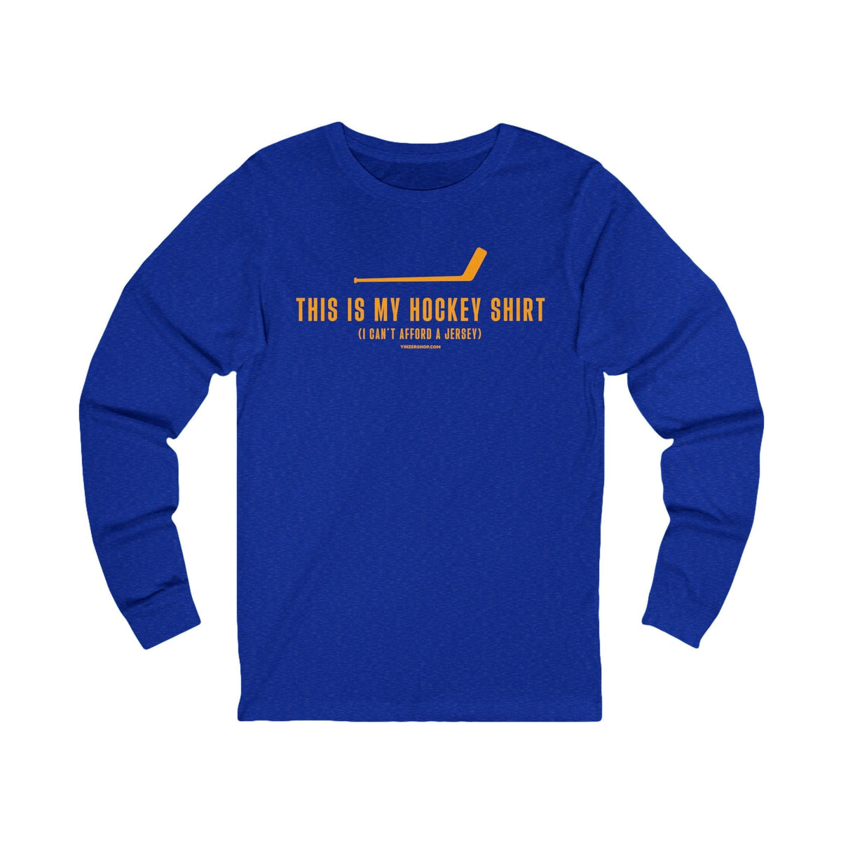 This is my Hockey Shirt (I Can't Afford a Jersey) - Long Sleeve Tee
