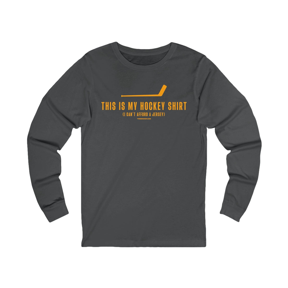 This is my Hockey Shirt (I Can't Afford a Jersey) - Long Sleeve Tee