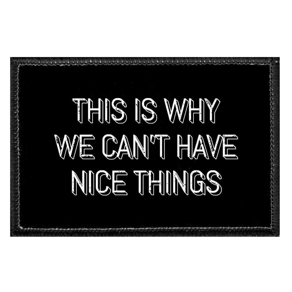 This Is Why We Can't Have Nice Things - Removable Patch