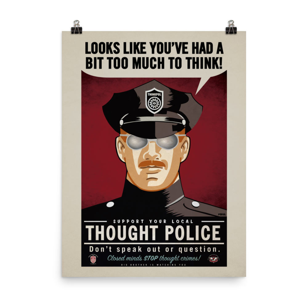 Looks Like You've Had A Bit Too Much To Think Thought Police Print