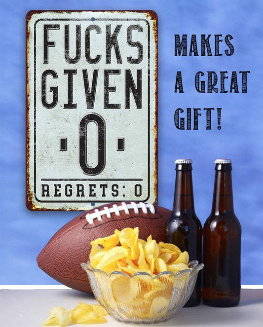 Fucks Given Zero Regrets Zero - Metal Sign