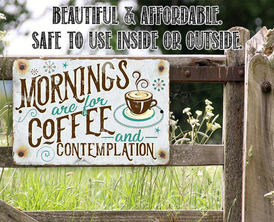 Mornings Are For Coffee - Metal Sign