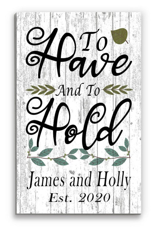 To Have and To Hold Personalized Wedding Gift Sign with Established Date