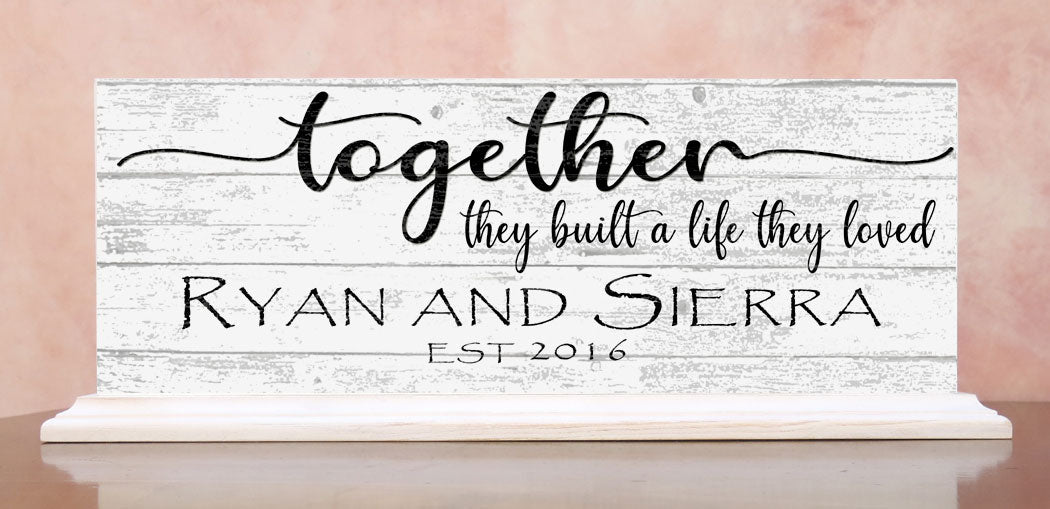 Together They Built A Life They Loved Sign Personalized Anniversary or Wedding Gift With Names & Date