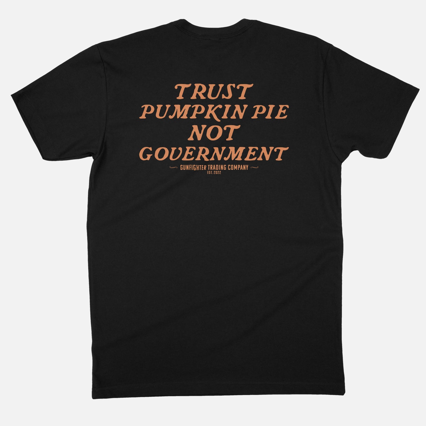 TRUST PUMPKIN PIE NOT GOVERNMENT TEE
