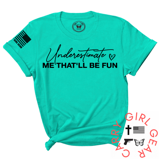 UNDERESTIMATE ME TEE