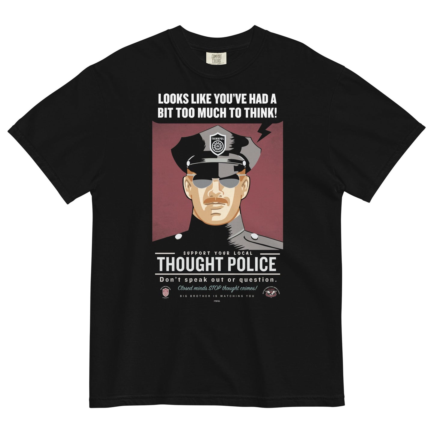 Looks Like You've Had A Bit Too Much To Think Thought Police Garment-Dyed Heavyweight T-Shirt