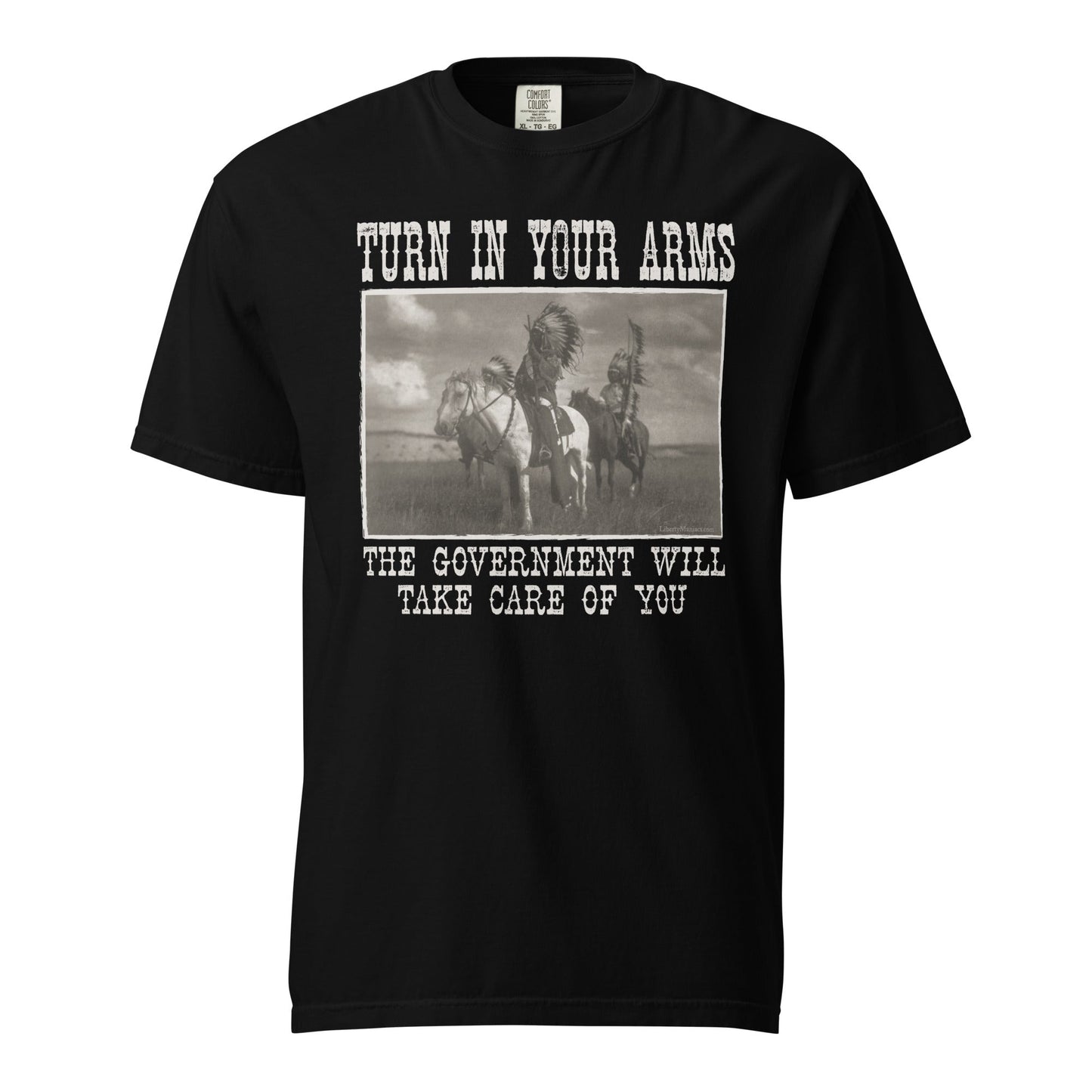 Turn In Your Arms the Government Will Take Care of You Heavyweight T-Shirt