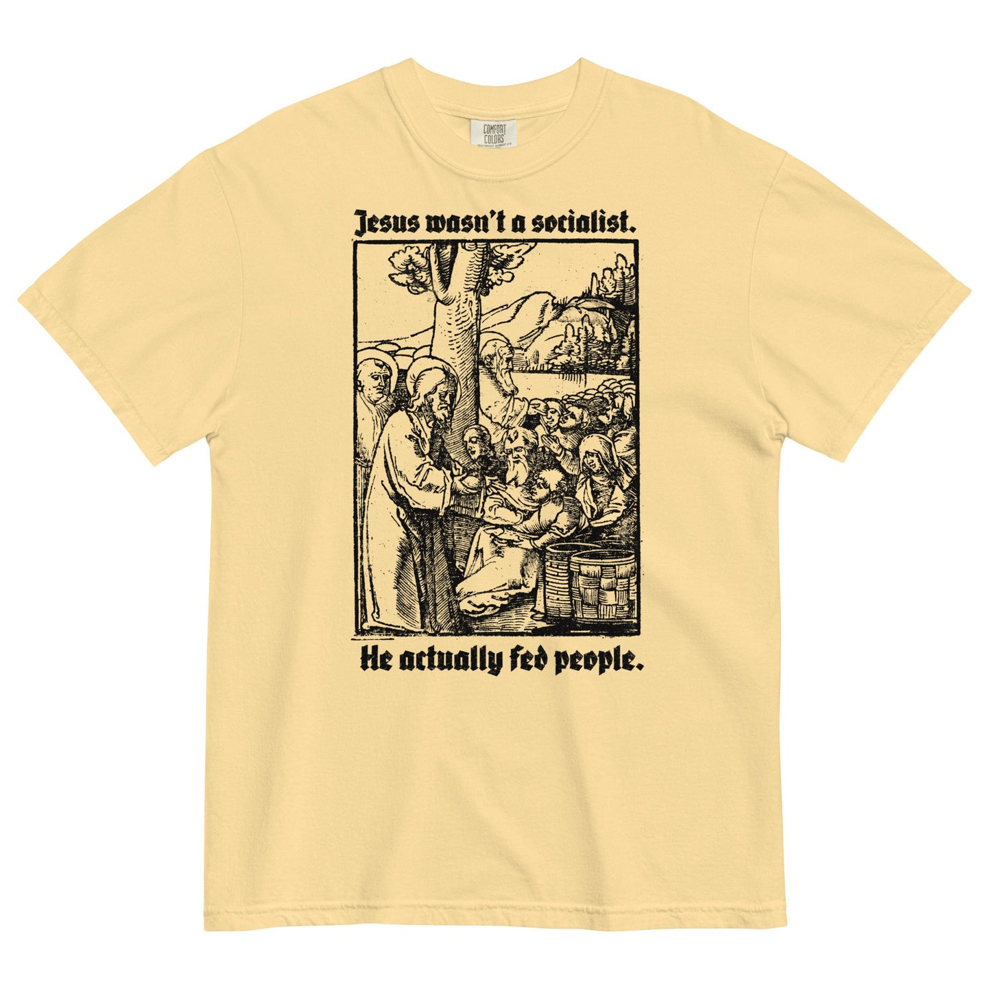 Jesus Wasn't a Socialist Garment-dyed Heavyweight T-Shirt
