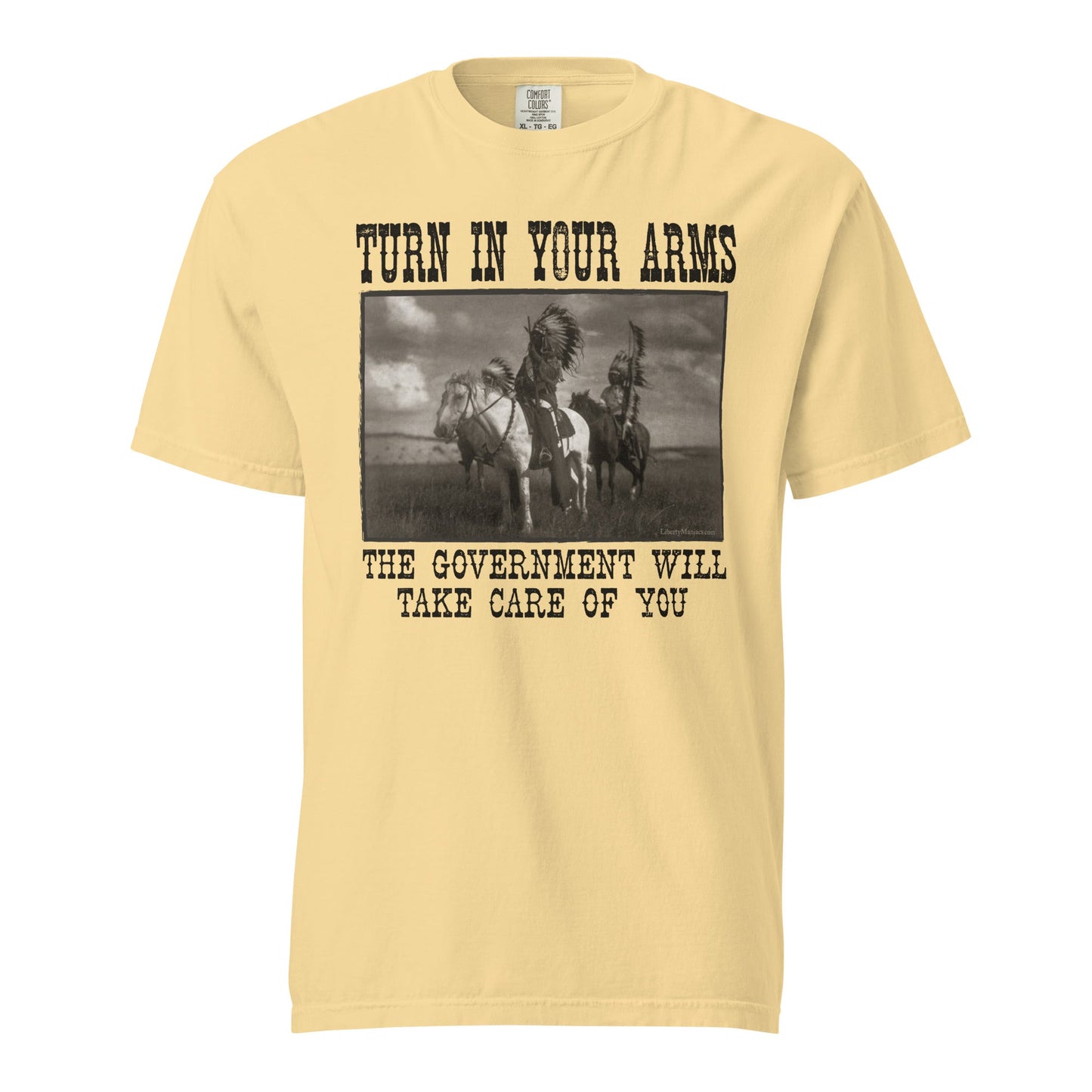 Turn In Your Arms the Government Will Take Care of You Heavyweight T-Shirt