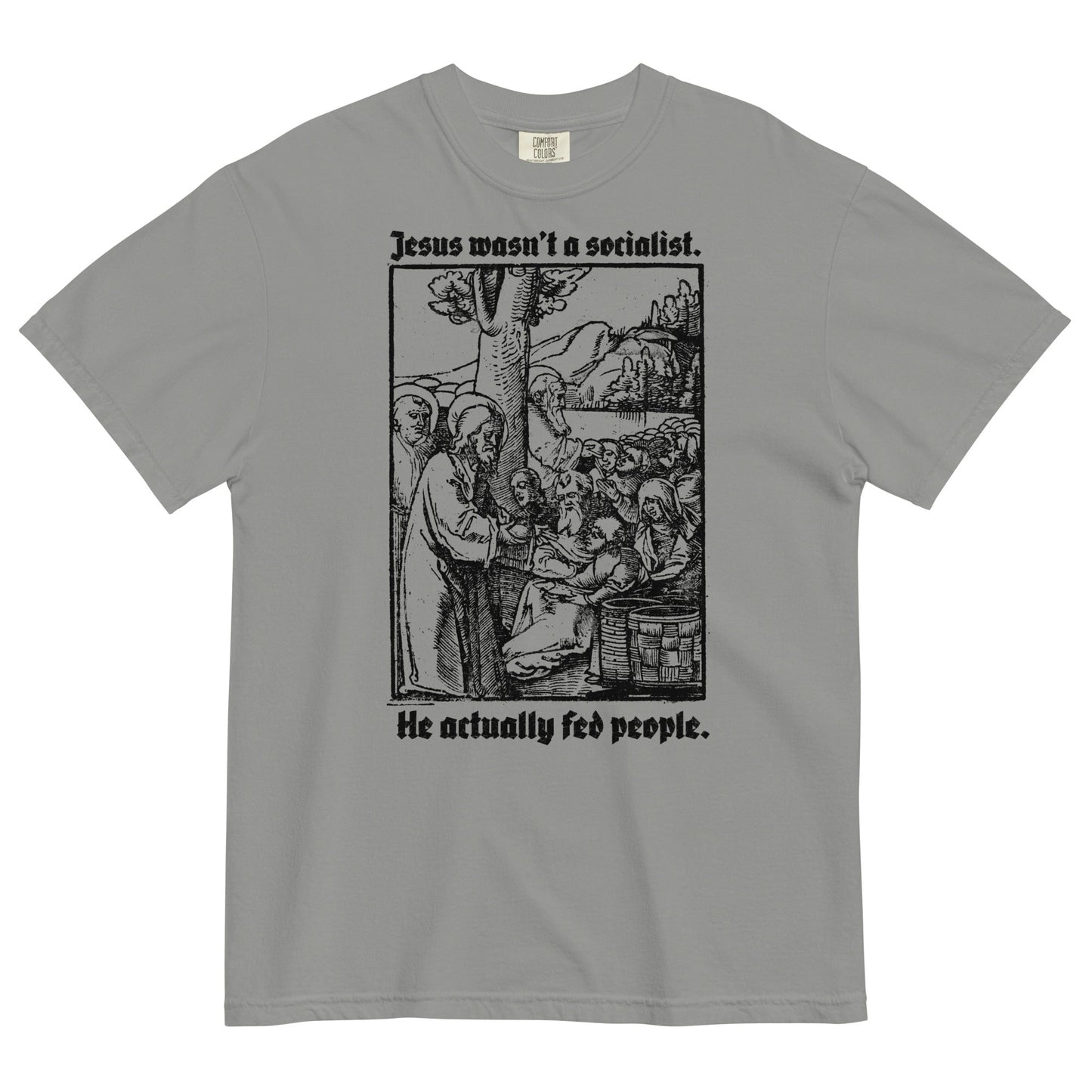 Jesus Wasn't a Socialist Garment-dyed Heavyweight T-Shirt