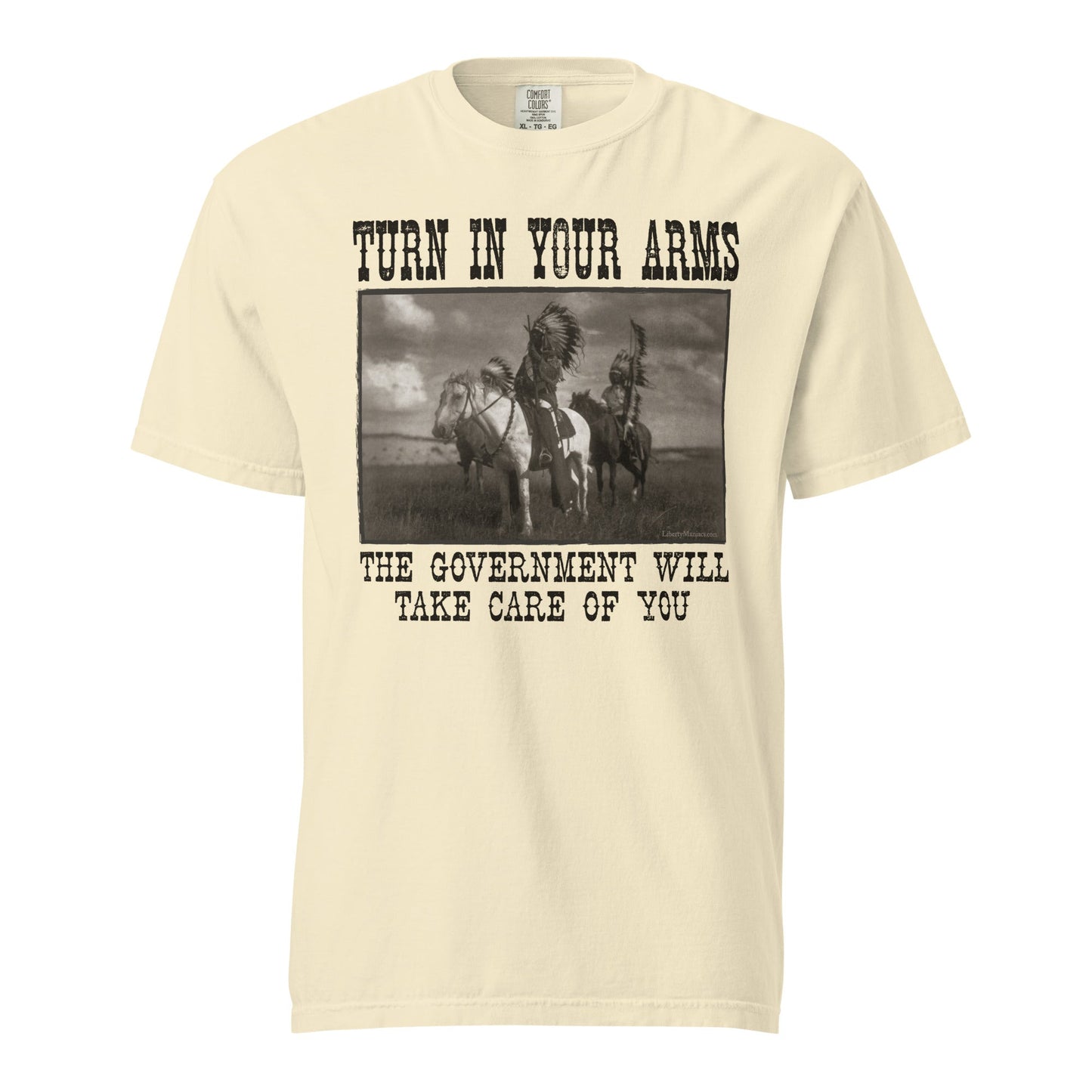 Turn In Your Arms the Government Will Take Care of You Heavyweight T-Shirt