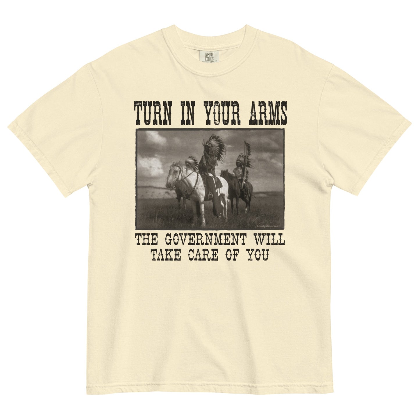 Turn In Your Arms the Government Will Take Care of You Heavyweight T-Shirt