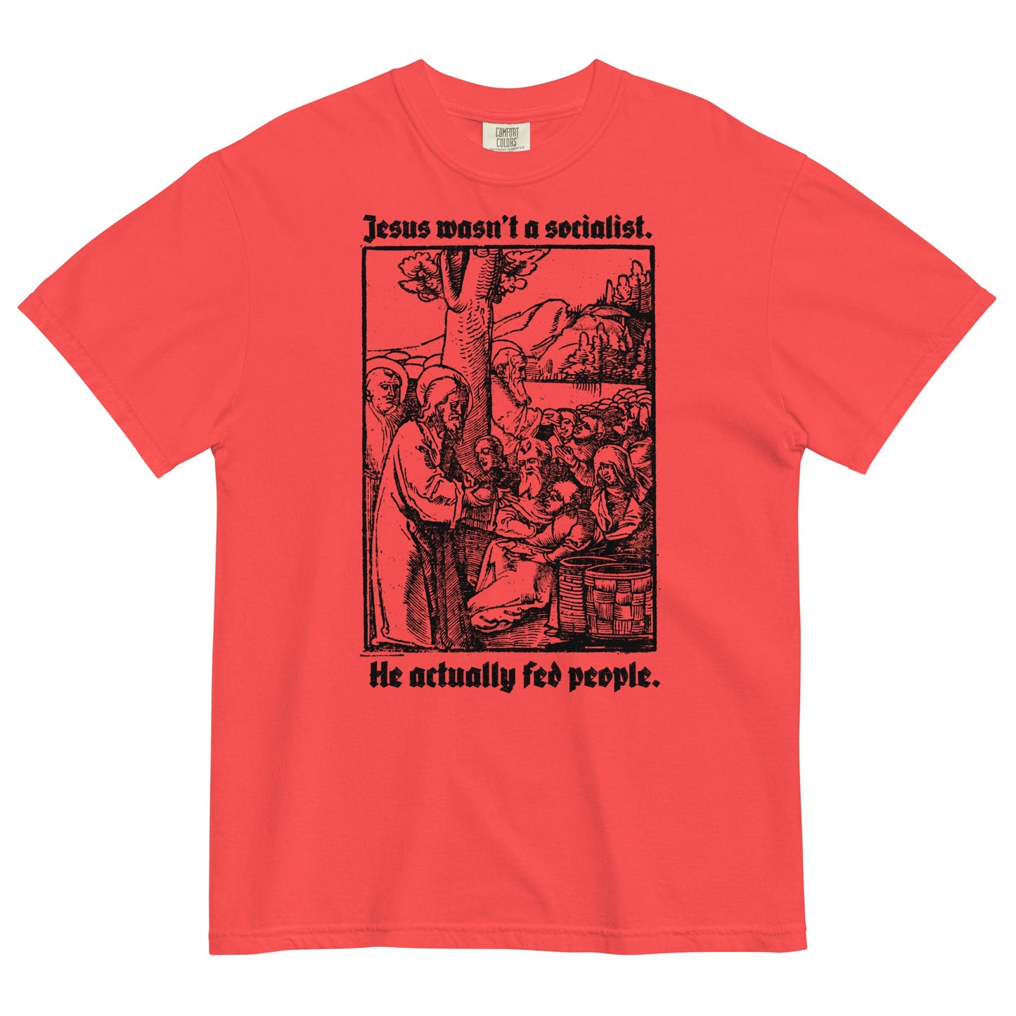Jesus Wasn't a Socialist Garment-dyed Heavyweight T-Shirt