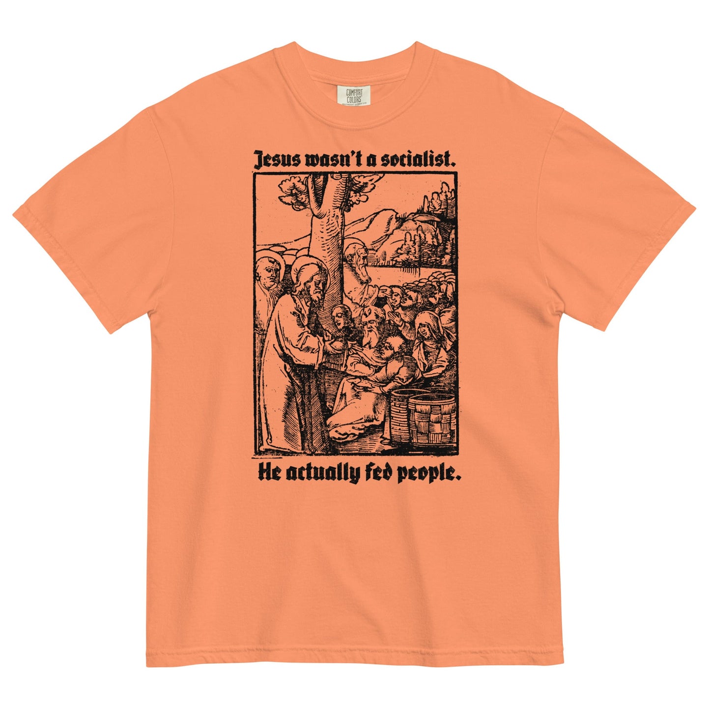 Jesus Wasn't a Socialist Garment-dyed Heavyweight T-Shirt