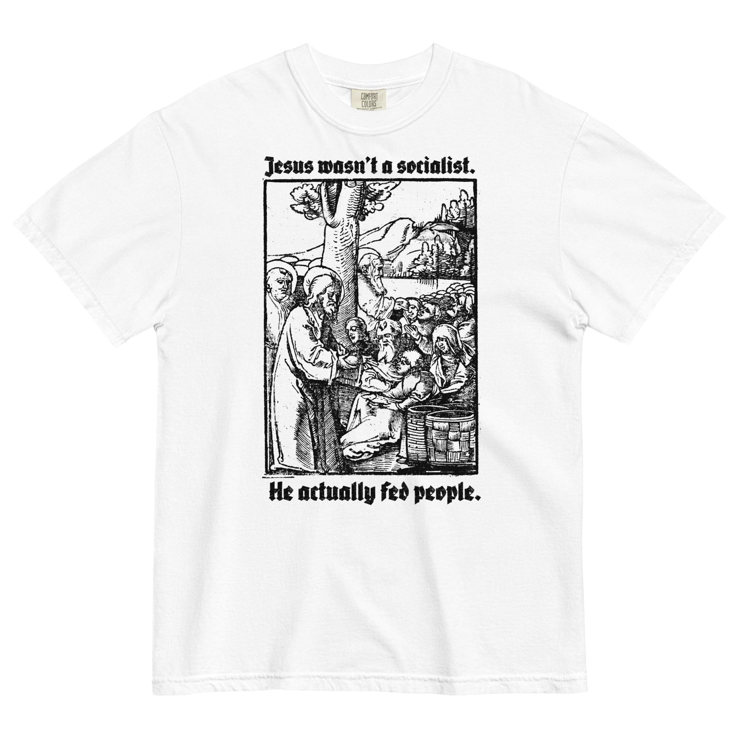 Jesus Wasn't a Socialist Garment-dyed Heavyweight T-Shirt