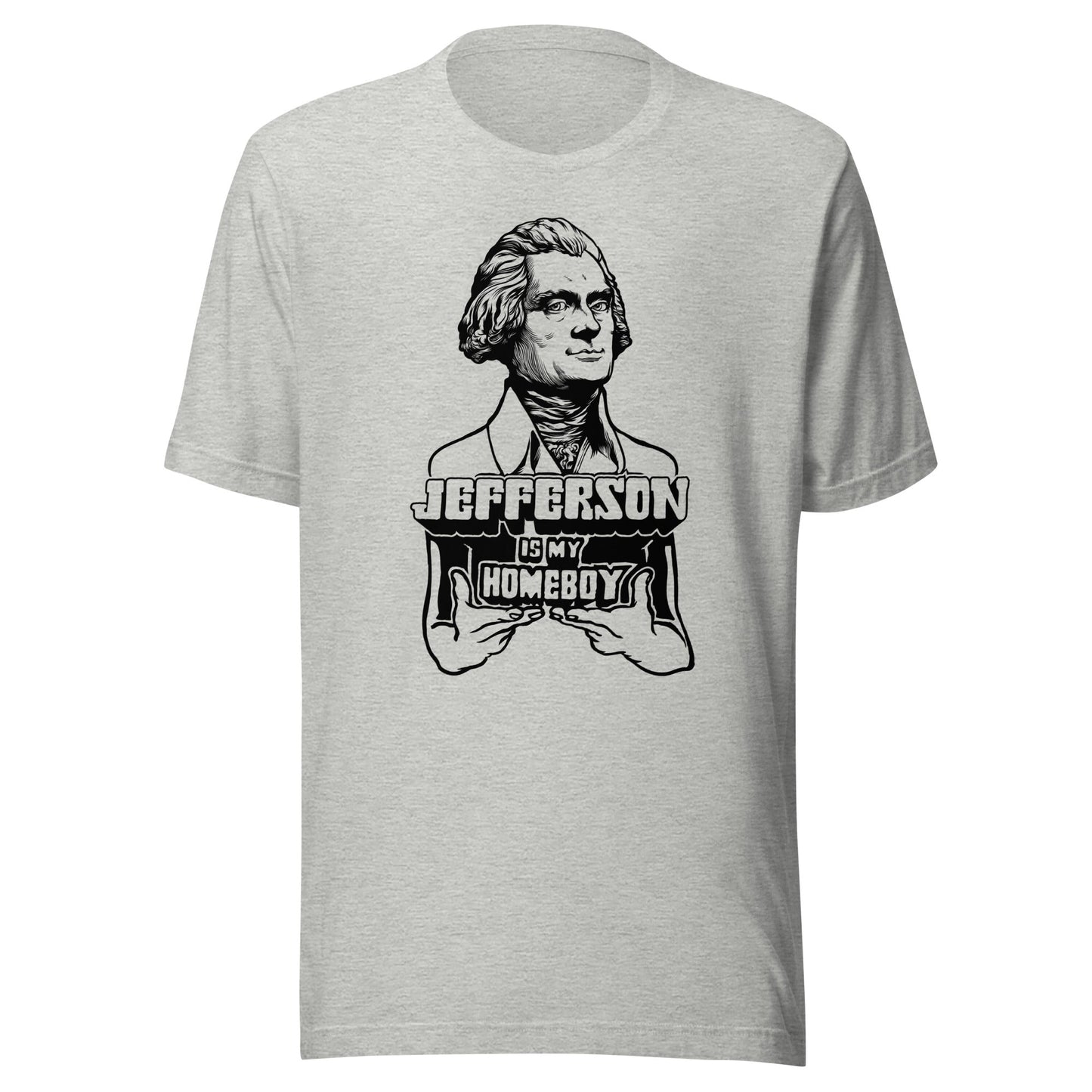 Jefferson Is My Homeboy T-Shirt