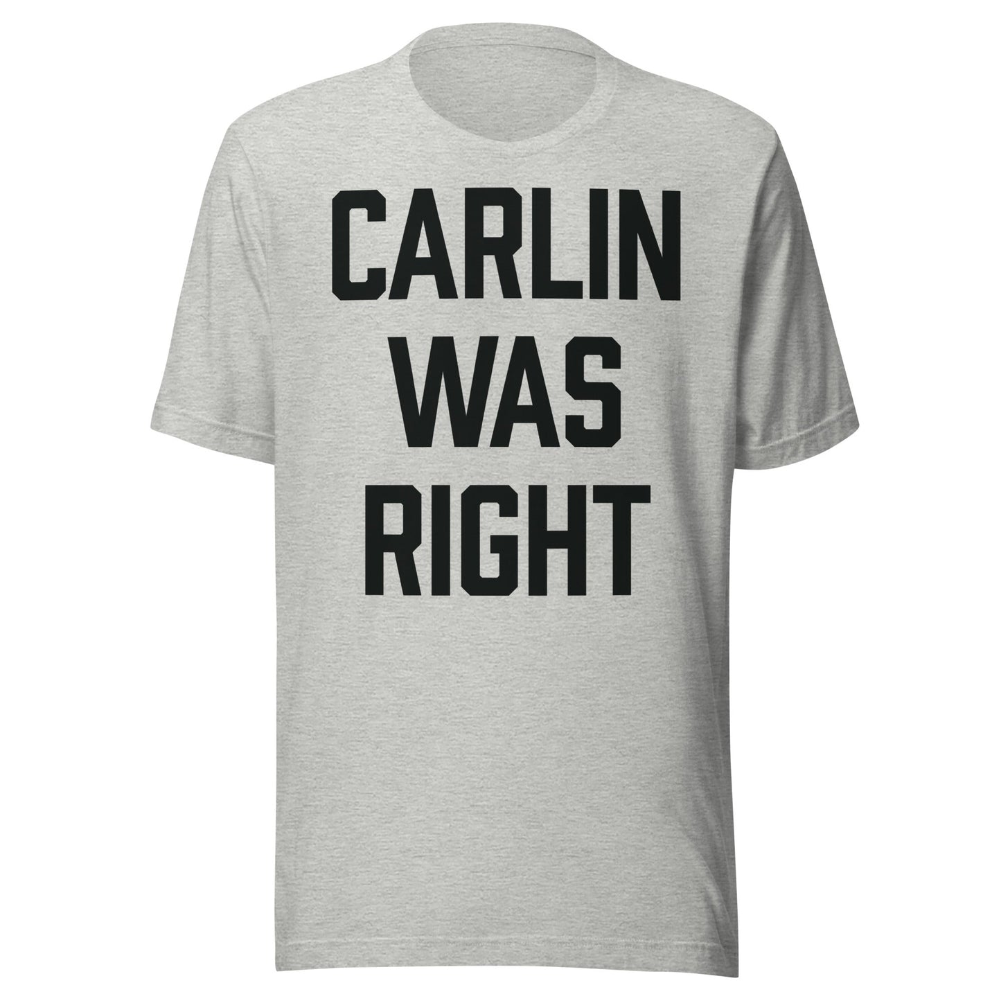 Carlin Was Right Tee