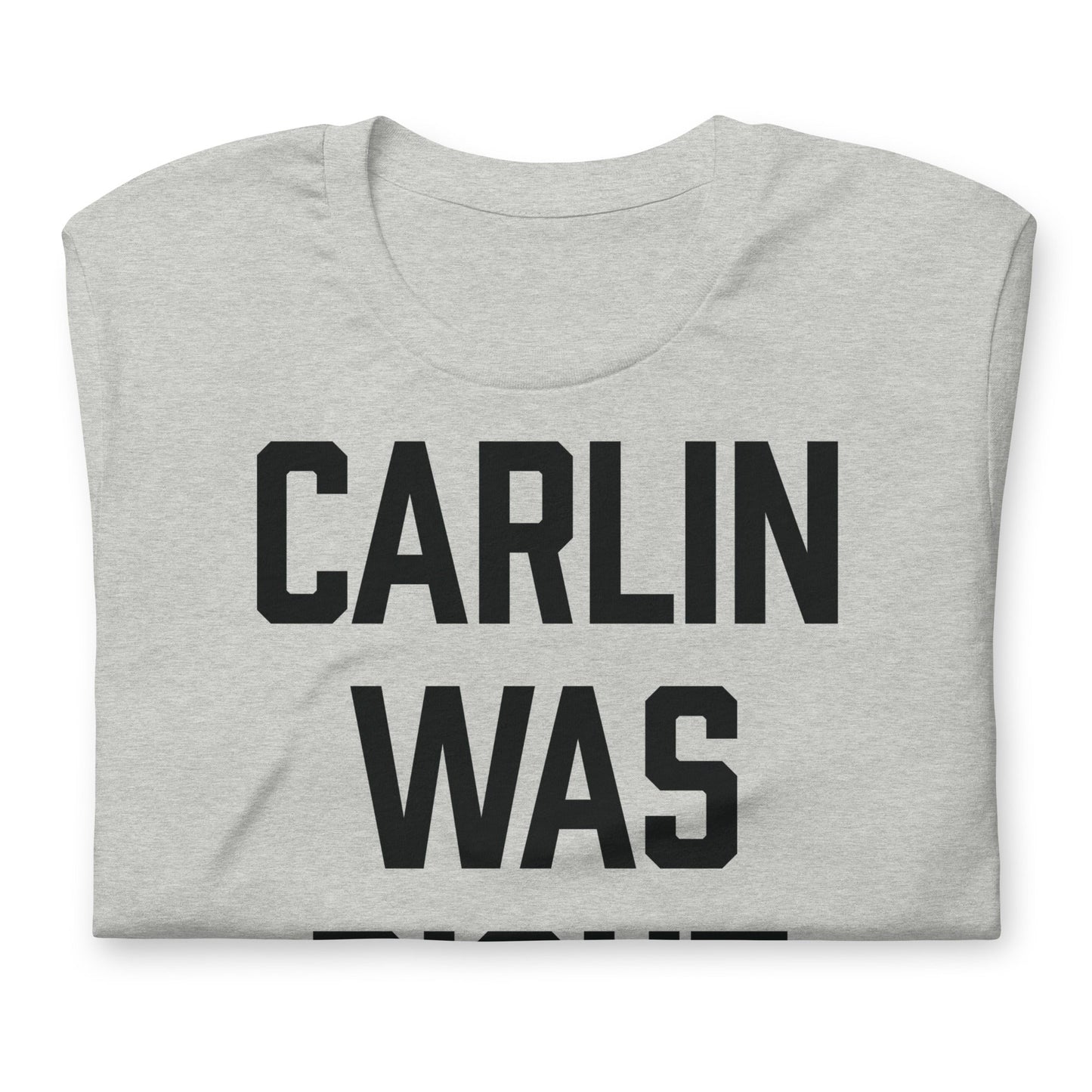 Carlin Was Right Tee