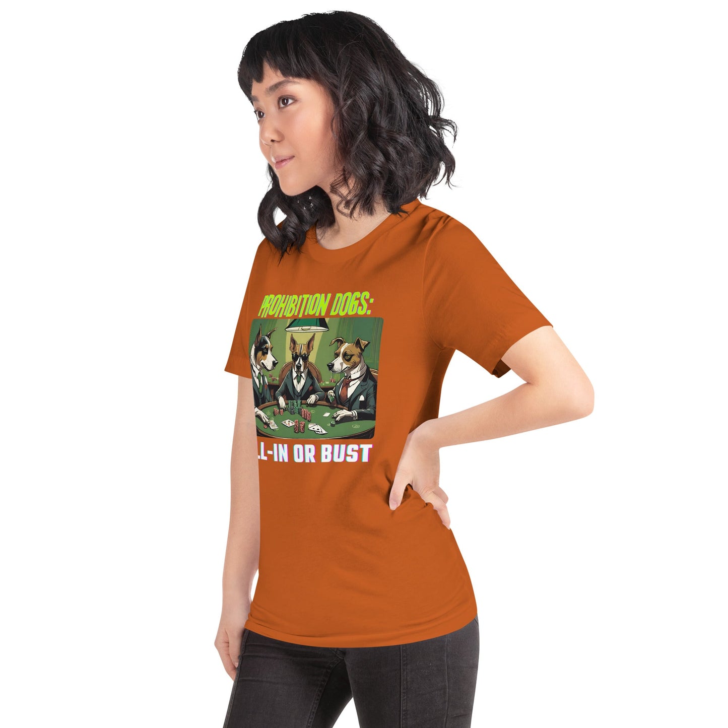 Prohibition Dogs: All-In or Bust T-shirt, Unisex