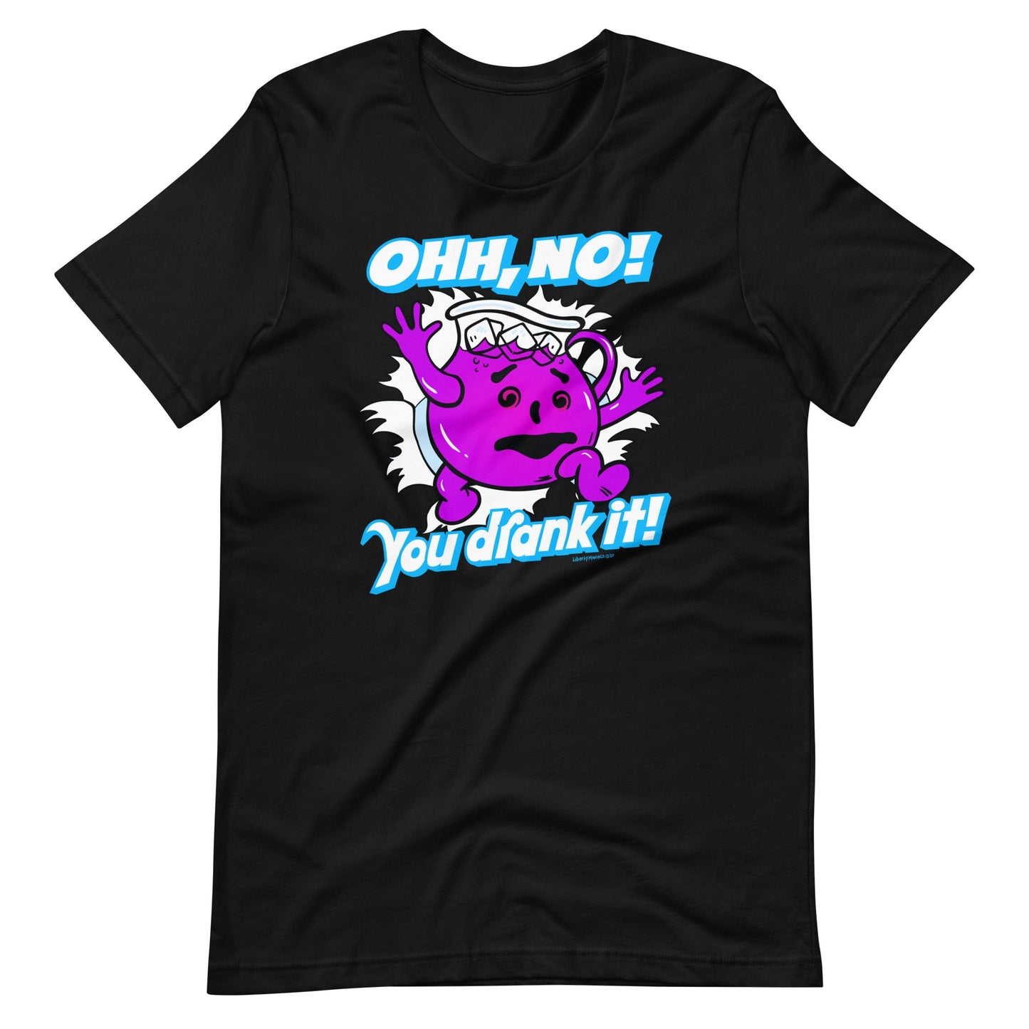 Oh No, You Drank It! Parody T-Shirt
