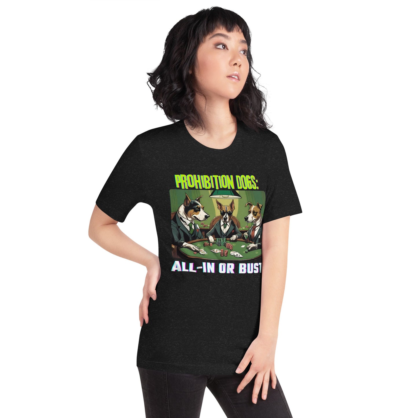 Prohibition Dogs: All-In or Bust T-shirt, Unisex