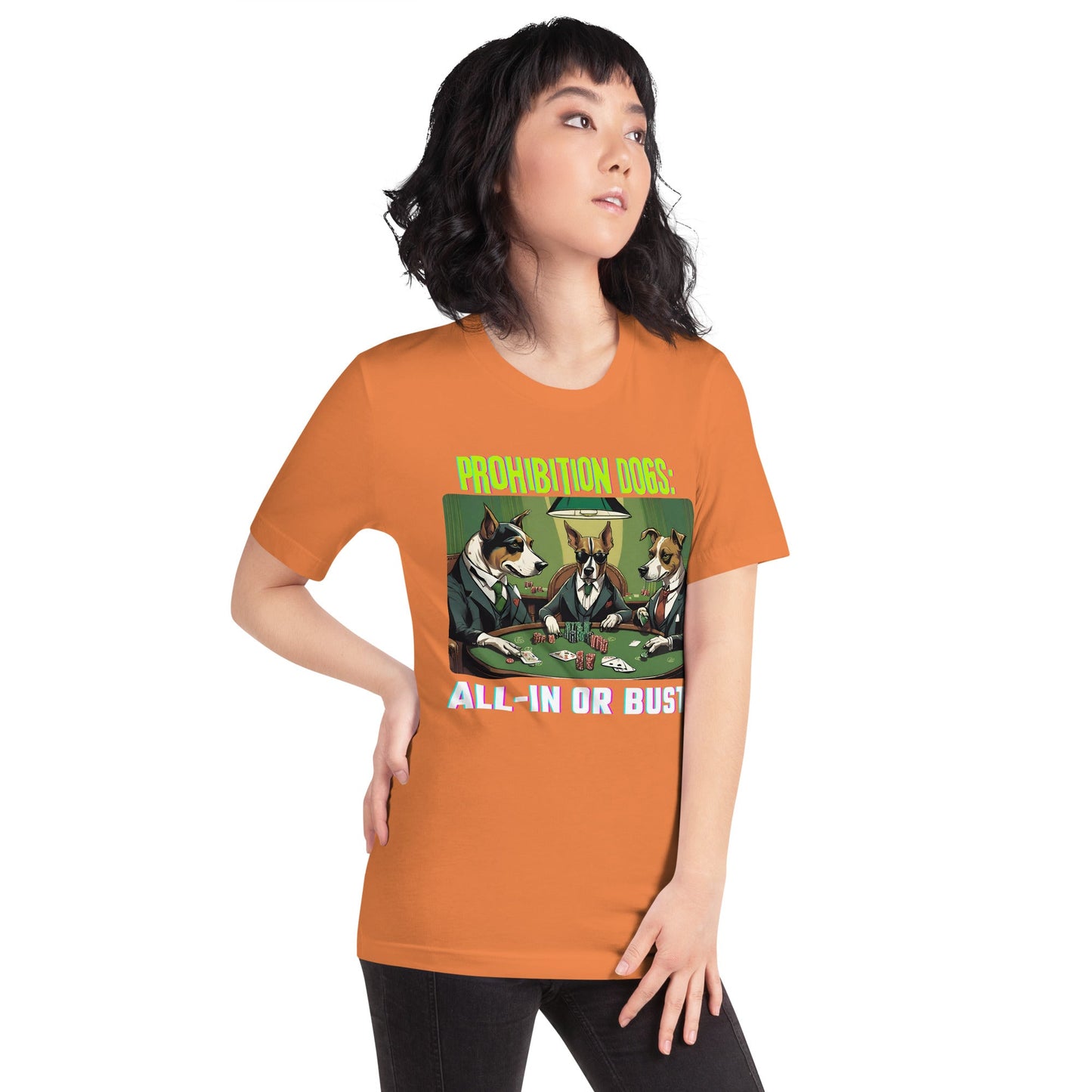 Prohibition Dogs: All-In or Bust T-shirt, Unisex