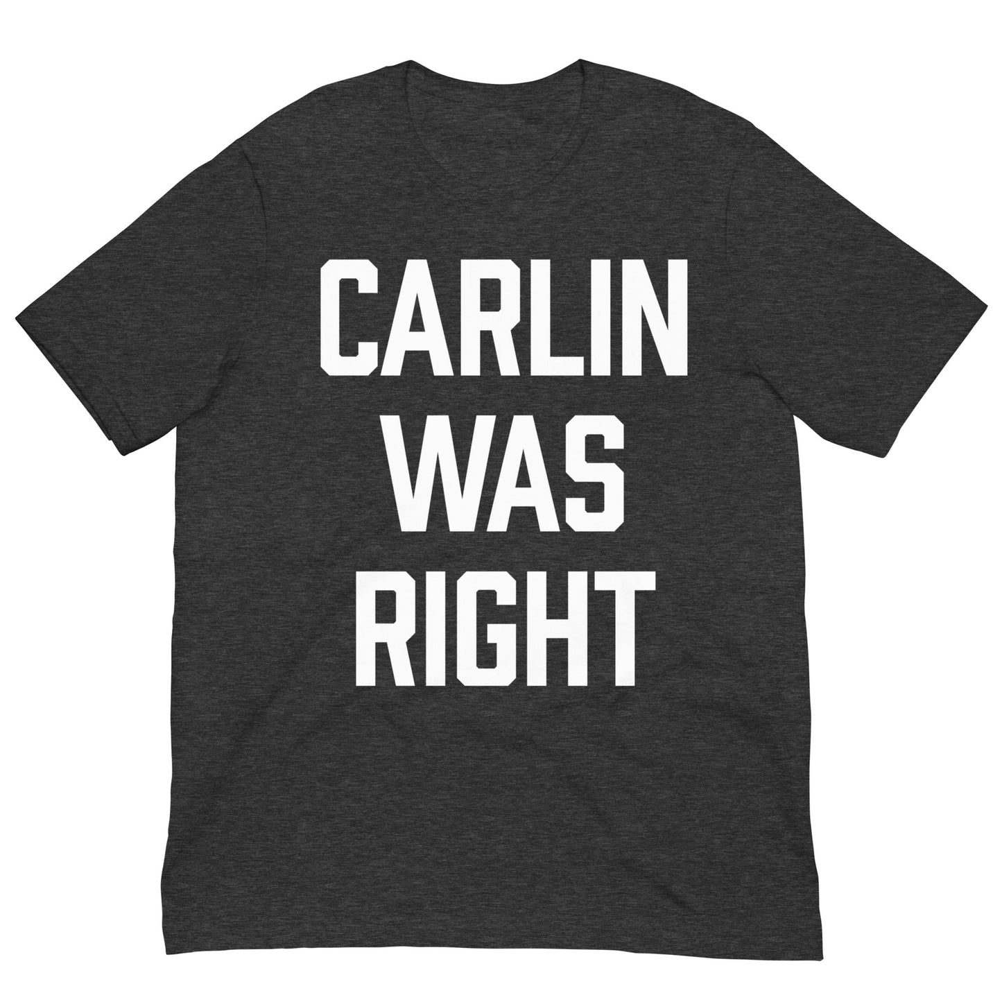 Carlin Was Right Tee