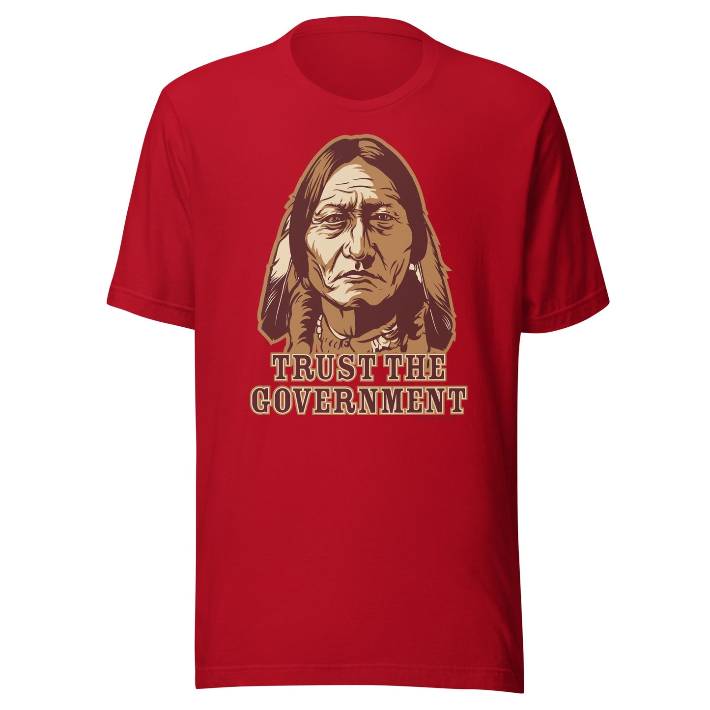 Trust the Government Sitting Bull T-Shirt
