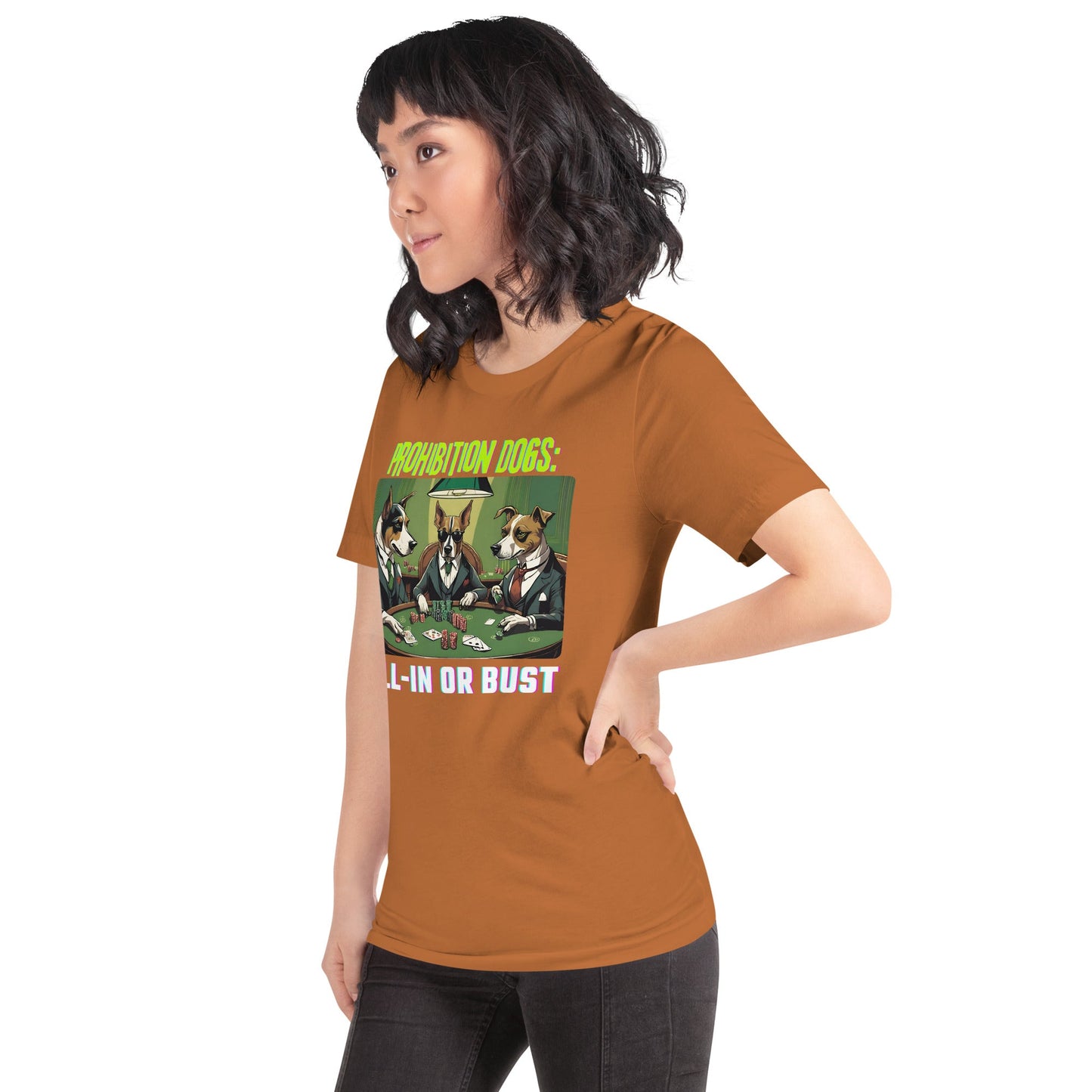 Prohibition Dogs: All-In or Bust T-shirt, Unisex