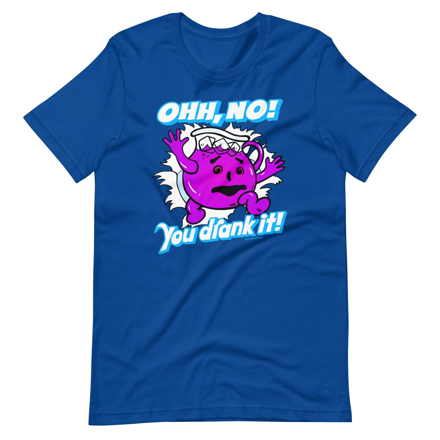 Oh No, You Drank It! Parody T-Shirt