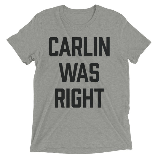 Carlin Was Right Tri-Blend Tee