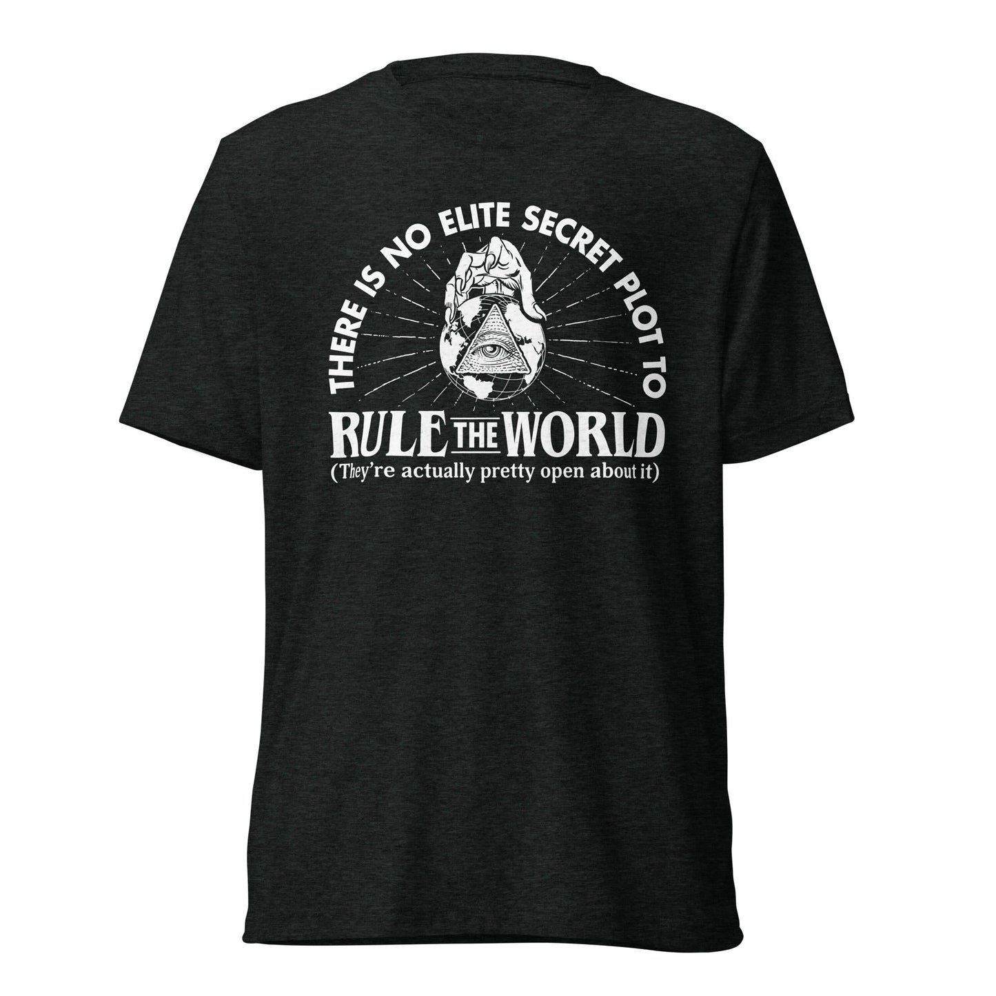 Elite Secret Plot to Rule the World Tri-Blend T-Shirt