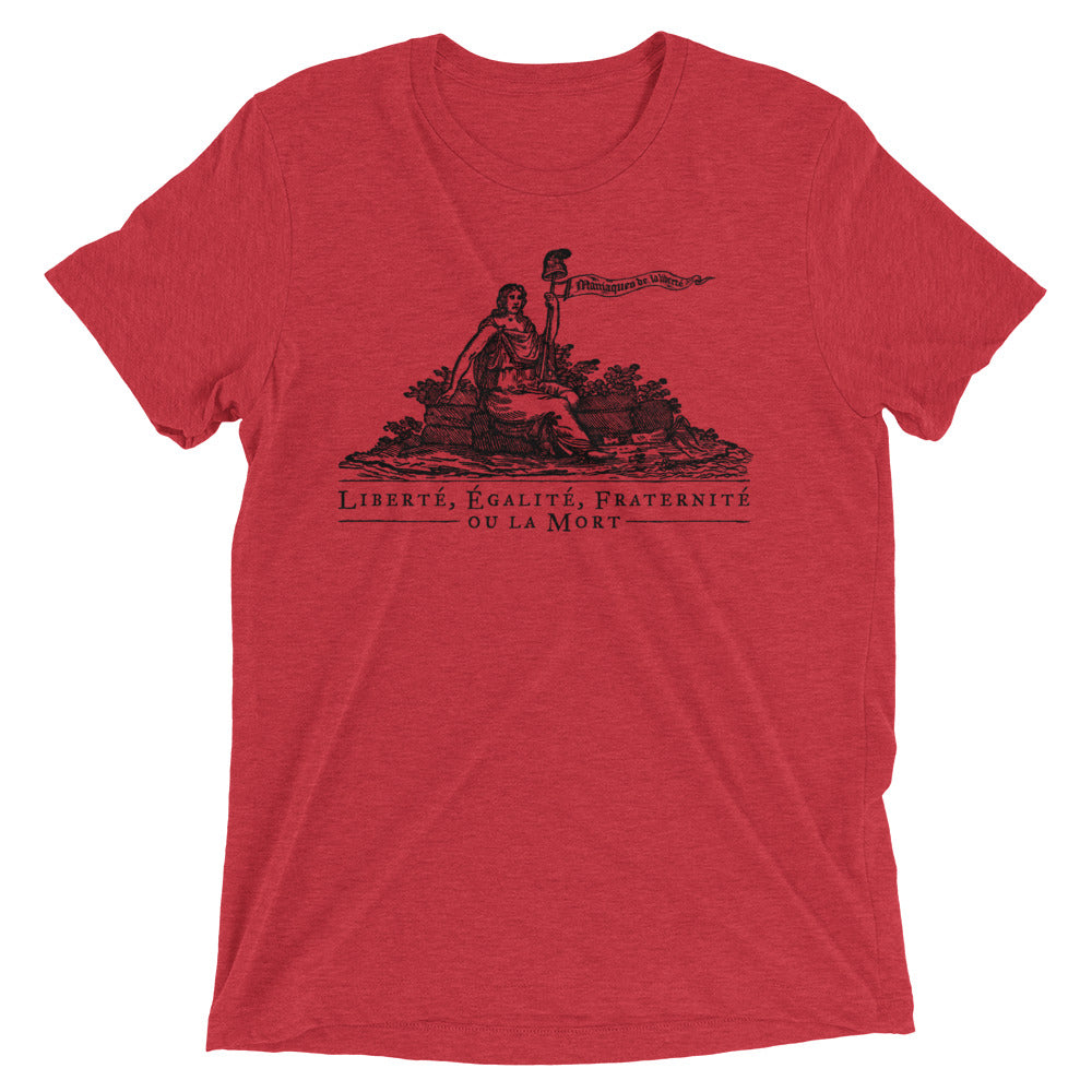 Liberte Equalite Fraternite ou la Mort Tri-Blend T-Shirt