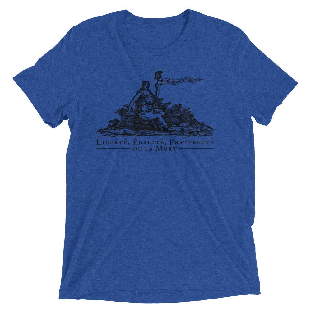 Liberte Equalite Fraternite ou la Mort Tri-Blend T-Shirt