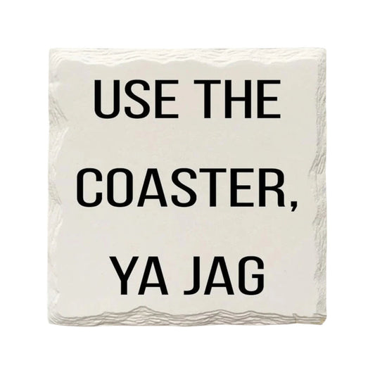 "Use the Coaster, Ya Jag" Pittsburgh Slang Ceramic Drink Coaster