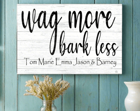 Wag More Bark Less Sign Personalized Wood Sign