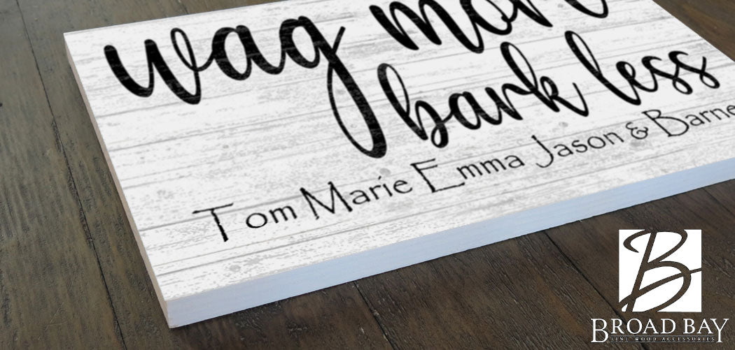 Wag More Bark Less Sign Personalized Wood Sign