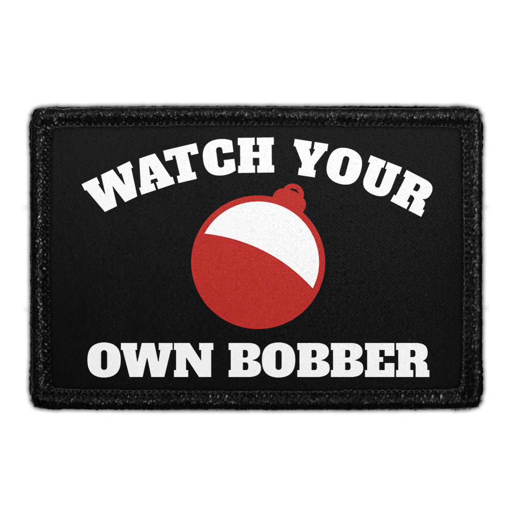 Watch Your Own Bobber - Removable Patch
